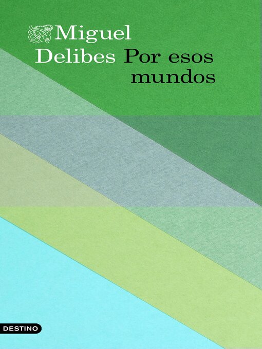 Title details for Por esos mundos by Miguel Delibes - Available